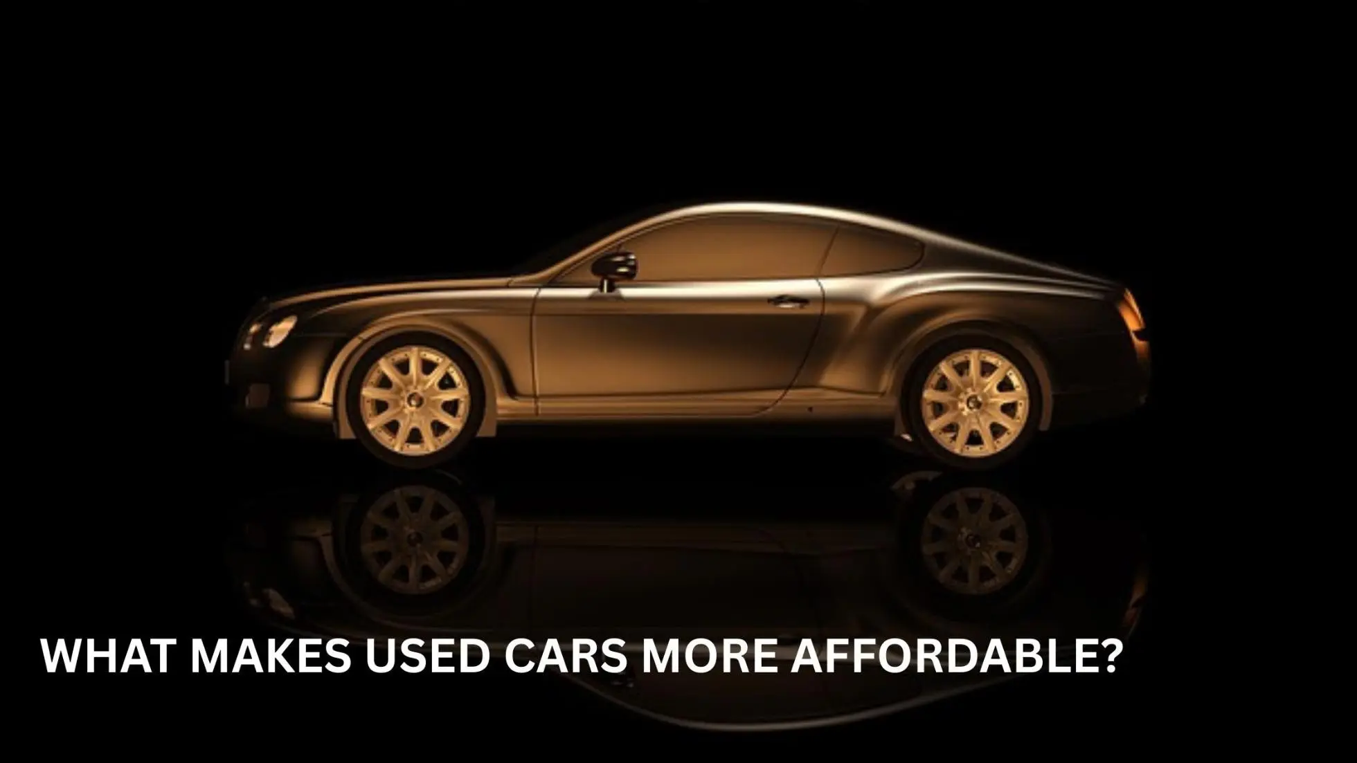What Makes Used Cars More Affordable?